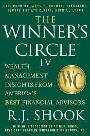 The Winner's Circle IV: Wealth Management Insights from America's Best  Financial Advisors by R.J. Shook