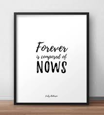 Forever Is Composed Of Nows Stampa Sul Senso Del Tempo Valore Etsy Dorm Wall Art White Sharpie Worthy Quotes