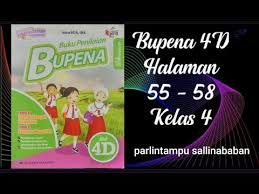 Kunci jawaban bupena 4d tema 8. Bupena 4d Halaman 55 58 Youtube