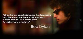 There are many here among us who feel that life is but a joke. Bob Dylan Me My Thoughts My Imagination