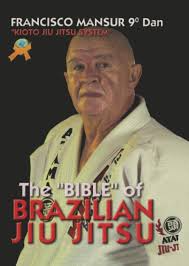 The Bible of Brazilian Jiu Jitsu: Kioto Jiu Jitsu System: Mansur,  Francisco: 9781897307953: Amazon.com: Books