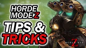 Horde Mode Z Tips Tricks And Strategies World War Z Youtube
