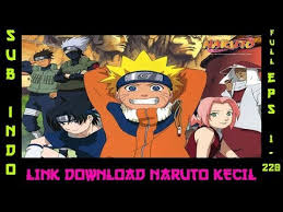 Naruto uzumaki adalah seorang ninja hiperaktif yang tinggal di konohagakure, beberapa saat sebelum kelahirannya, kyuubi ekor sembilan menyerang. Link Download Naruto Kecil Sub Indo Full 220 Episode Youtube