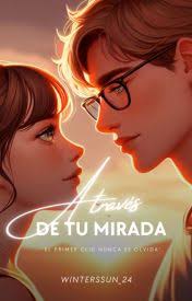 A través de tu mirada.©