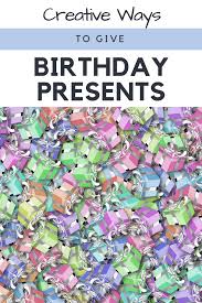 We have a range of special gifts to help family and. Creative Ways To Give Birthday Presents Present Giftswagoners Abroad
