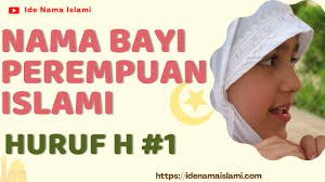 Dengan begitu, diharapkan si kecil dapat tumbuh menjadi anak yang beradab dan berpengetahuan sesuai dengan apa yang mama harapkan. Nama Bayi Perempuan Islami Huruf H Dan Artinya Idenamaislami Com