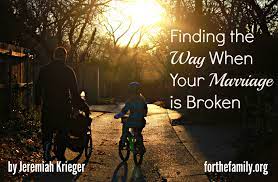 How do you go about fixing a broken marriage, when it seems so long remember why you fell in love one of the best ways you can go about fixing a broken marriage just go back to. Finding The Way When Your Marriage Is Broken For The Family