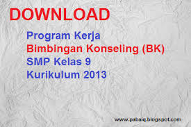 Siswa berhak mendapatkan layanan khusus/bimbingan dan konseling (bk) dari guru. Download Program Kerja Bimbingan Konseling Bk Smp Mts Kelas 9 Kurikulum 2013 Blognya Pabaiq