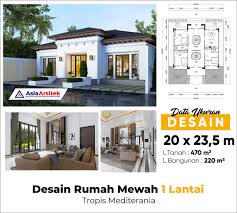 Hunian nyaman tidak harus selalu mewah dan besar. Desain Rumah Mewah 1 Lantai Tropis Mediterania 20 X 23 M
