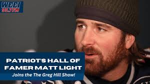 Patriot's Hall of Famer Matt Light Joins The Greg Hill Show!