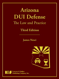 Buy Arizona Dui Defense The Law And Practice Book Online At