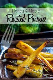 Honey Maple Roasted Parsnips Recipe Parsnip Recipes Root Vegetables Recipes Recipes