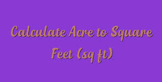 You are currently converting area units from square foot to square meter. Calculate Acre To Square Feet Sq Ft Simple Converter