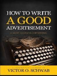 How do i create an advertisement? Read How To Write A Good Advertisement Online By Victor O Schwab Books