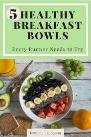 5 Healthy Breakfast Bowl Recipes For Runners Recipe Breakfast Bowl Recipe Healthy Healthy Breakfast Bowls Healthy Eating Snacks