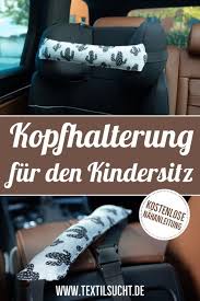 Nahanleitung Kopfhalterung Fur Den Kindersitz Nahen Textilsucht Den Fur Kindersitz Kopfhalterung Nahanleitung Nahen Proyectos De Costura Para Princip Nel 2020