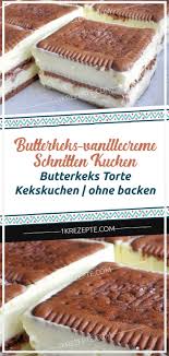 Butterkeks Vanillecreme Schnitten Kuchen Butterkeks Torte Kekskuchen Schnelletortenrezepte Heute Gibt Es Fur Euch Biscuit Cake Cakes Today Shortbread Cake