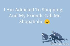 Browse the most popular quotes and share the relevant ones on google+ or your other social media accounts (page 1). I Am Addicted To Shopping Amrita Singh English Others Quote