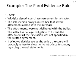 Parol evidence rule bars evidence of prior agreements or oral agreements made outside the the parol evidence rule exists in common law for contract cases. Chapter 13 Form Of Contracts Ppt Download