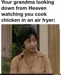 Bill and melinda gates divorce memes. Your Grandma Looking Down From Heaven Watching You Cook Chicken In An Air Fryer