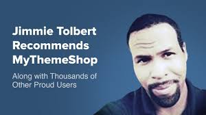 Jimmie Tolbert Recommends MyThemeShop