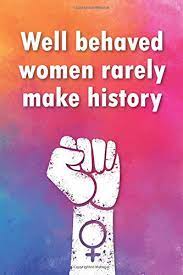 It measures 24 x 7 inches and is available in a variety of colors. Well Behaved Women Rarely Make History Blank Lined Girl Power Writing Journal 6x9 120 Pages Matte Finish White Paper Barton Clara 9781796356403 Amazon Com Books