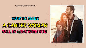 How can you tell if a cancer man is over you? How To Make A Cancer Woman Fall In Love With You Check Now