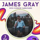 James Gray with Special Guest Connor Carruthers