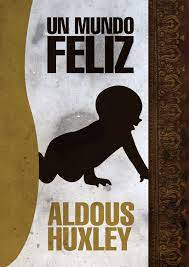 Esta novela del género narrativa contemporánea titulada un mundo feliz del año 2008, fue escrita por aldous huxley y publicada por la editorial debolsillo en un encuadernado de rústica. 2