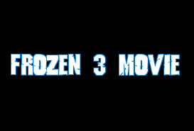United states of america duration: Frozen 3 Release Date