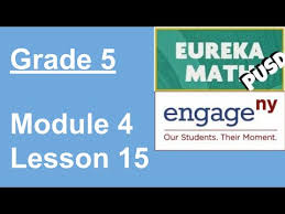 Multiplication and division with units of 0, 1, 6─9, and. Engageny Grade 5 Module 4 Lesson 15 Youtube