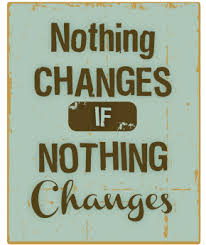 Nothing Changes If Nothing Changes Inspirational Quotes About Strength Inspirational Quotes Quotes About Strength