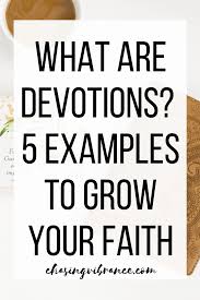 This is one of the most important part of my writing process. What Are Devotions 5 Devotional Examples To Grow Your Faith Chasing Vibrance