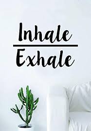 Our breath is the most precious substance in our lives, and yet we. Decals Vinyl Stickers Inhale Exhale Quote Decal Sticker Wall Vinyl Art Home Decor Room Namaste Yoga Mandala Om Meditate Zen Buddha Lotus Fast Delivery Made In Usa Buy Online In Morocco At