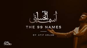 Jadi asmaul husna adalah nama nama milik allah yang baik lagi indah. Coke Studio Special Asma Ul Husna The 99 Names Atif Aslam Video Dailymotion