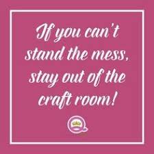 Craft rooms deserve a bold hand with color and glamour, so extend the accent shade you've chosen throughout the space onto your organization tools. 20 Craft Room Quotes Ideas Craft Room Quotes Craft Quotes