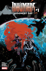 When we die, if we should have to stand before god and be judged, then i will tell him i am as much to blame as you and that half your punishment should be portioned out to me. Inhumans Judgement Day 2018 1 Comic Issues Marvel