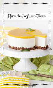 Pfirsich Joghurt Torte Joghurttorte Joghurt Torten