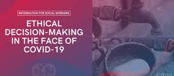 She must choose between two morally prohibited actions—choosing one person to be killed or another. Ethical Decision Making In The Face Of Covid 19 International Federation Of Social Workers