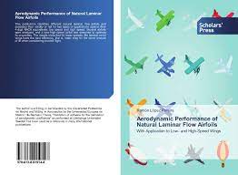 Aerodynamic Performance Of Natural Laminar Flow Airfoils 978 613 8 91914 8 6138919149 9786138919148 By Ramon Lopez Pereira