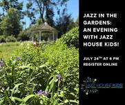 Jazz in the Gardens: An Evening with JAZZ HOUSE...