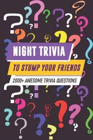 Oct 25, 2021 · 152 easy trivia questions and answers anyone should know. Night Trivia To Stump Your Friends 2000 Awesome Trivia Questions 2 Paperback Scrawl Books