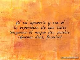 Imágenes para whatsapp de feliz día mi amor, te amo, te necesito. Buenos Dias Familia Frases Con Emocion