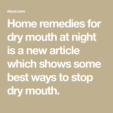 6 Home Remedies For Dry Mouth And Throat At Night Remedies For Dry Mouth Home Remedies Dry Mouth