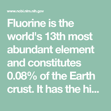 Fluorine Is The World S 13th Most Abundant Element And Constitutes 0 08 Of The Earth Crust It Has The Highest Electro Fluoride Dental Fluorosis Dental Caries