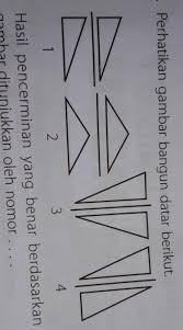 Dengan mempelajari bangun datar, kalian dapat menerapkannya untuk menyelesaikan permasalahan dalam kehidupan. 21 Perhatikan Gambar Bangun Datar Berikut Hasil Pencerminan Yang Benar Berdasarkagambar Brainly Co Id