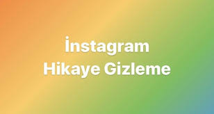 Instagram Hikaye Gizleme Nasil Yapilir Mobil Teknoloji Haberleri Telefon Ozellikleri Ve Inceleme Instagram Blog Teknoloji Haberleri