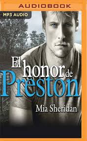 Amazon.com: El honor de Preston (Spanish Edition): 9781978684041: Mia  Sheridan, Dave Ramos, Luzza Rodríguez: Libros