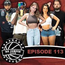 The No Jumper Show Ep. 113 - No Jumper (подкаст) | Listen Notes