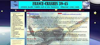 This website references all crashes of allied aircraft on the french territory between 1939 & 1945 (7800 entries). France Crashes 39 45 Les Avions Allies Tombes Sur Le Sol Francais De 1939 A 1945 L Echarpe Blanche